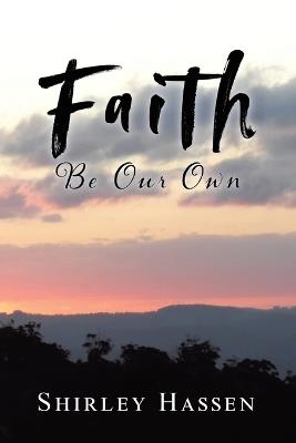 Faith Be Our Own - Shirley Hassen - cover