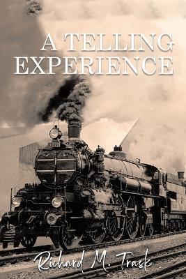 A Telling Experience - Richard M Trask - cover