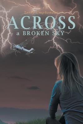 Across a Broken Sky - Terry Umphenour - cover