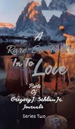 A Rare So Fall In To Love: Parts of Gregory J. Schlau Jr. Journals