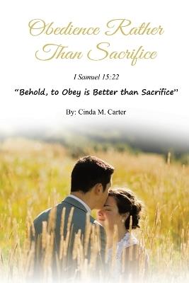 Obedience Rather Than Sacrifice - Cinda M Carter - cover