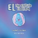 El, The Elusive Electron