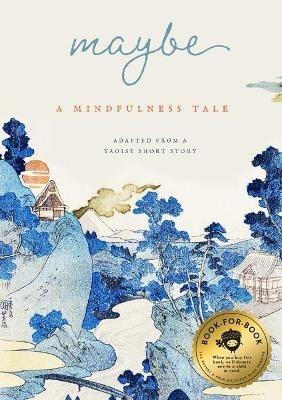 Maybe: A Mindfulness Tale - Bushel & Peck Books - cover