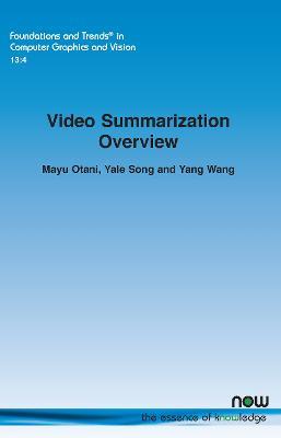 Video Summarization Overview - Mayu Otani,Yale Song,Yang Wang - cover