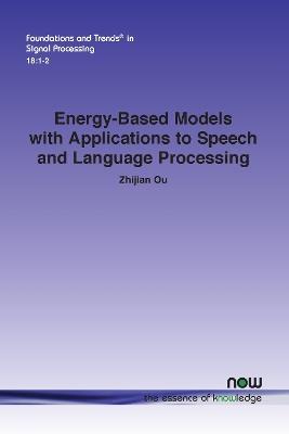 Energy-Based Models with Applications to Speech and Language Processing - Zhijian Ou - cover