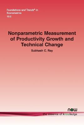 Nonparametric Measurement of Productivity Growth and Technical Change - Subhash C. Ray - cover