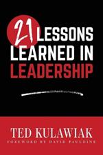 21 Lessons Learned in Leadership