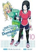 How Heavy are the Dumbbells You Lift? Vol. 10 - Yabako Sandrovich - cover