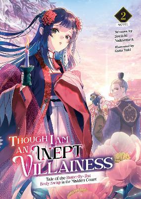 Though I Am an Inept Villainess: Tale of the Butterfly-Rat Body Swap in the Maiden Court (Light Novel) Vol. 2 - Satsuki Nakamura - cover