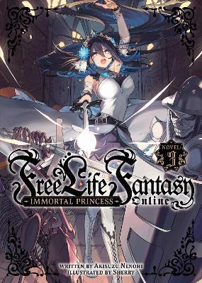 Free Life Fantasy Online: Immortal Princess (Light Novel) Vol. 3 - Akisuzu Nenohi - cover