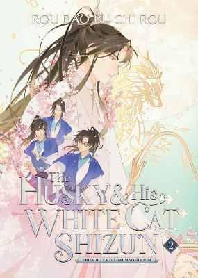 The Husky and His White Cat Shizun: Erha He Ta De Bai Mao Shizun (Novel) Vol. 2 - Rou Bao Bu Chi Rou - cover