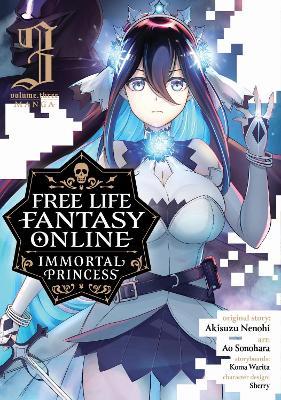 Free Life Fantasy Online: Immortal Princess (Manga) Vol. 3 - Akisuzu Nenohi - cover