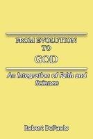 From Evolution to God: An Integration of Faith and Science - Robert DePaolo - cover