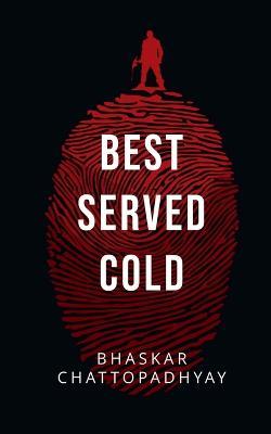 Best Served Cold - Bhaskar Chattopadhyay - cover