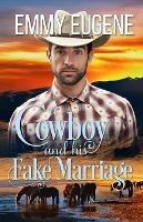 A Cowboy and his Fake Marriage: An Adams Sisters Novel - Emmy Eugene - cover