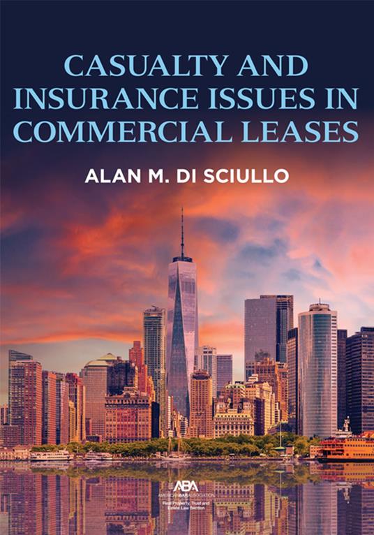 Casualty and Insurance Issues in Commercial Leases