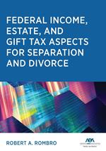 Federal Income Estate and Gift Tax Aspects for Separation and Divorce