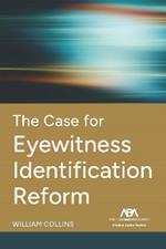 The Case for Eyewitness Identification Reform