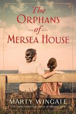 The Orphans Of Mersea House: A Novel