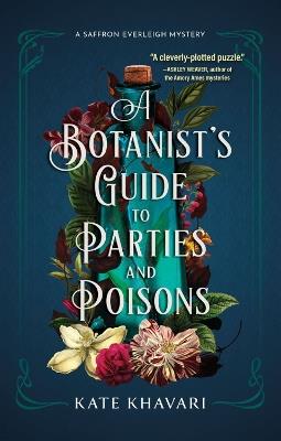 A Botanist's Guide To Parties And Poisons - Kate Khavari - cover