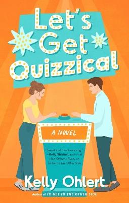 Let's Get Quizzical: A Novel - Kelly Ohlert - cover