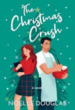 The Christmas Crush: A Novel