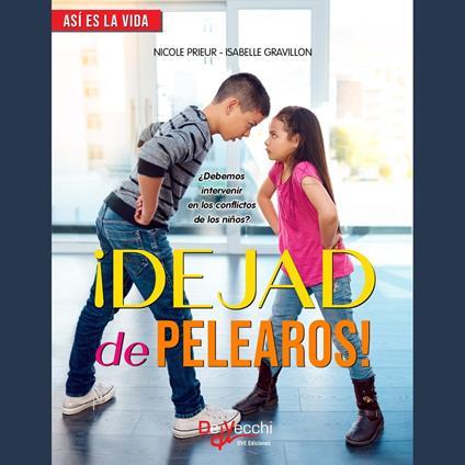 ¡Dejad de pelearos! ¿Debemos intervenir en los conflictos de los niños?