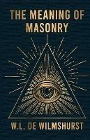 The Meaning Of Masonry