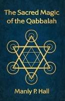 The Sacred Magic of the Qabbalah