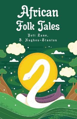 African Folk Tales: Yoti Lane, Blair Hughes-Stanton - Blair Hughes-Stanton Yoti Lane - cover