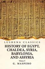 History of Egypt, Chaldea, Syria, Babylonia and Assyria Volume 9