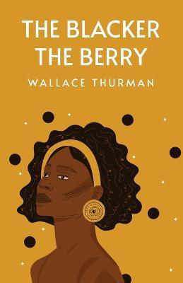 The Blacker the Berry - Wallace Thurman - cover