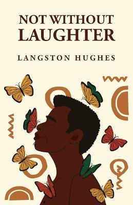 Not Without Laughter: Langston Hughes: Langston Hughes - Langston Hughes - cover