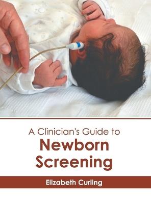 A Clinician's Guide to Newborn Screening - cover