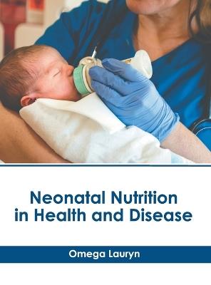 Neonatal Nutrition in Health and Disease - cover