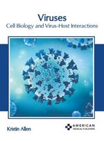 Viruses: Cell Biology and Virus-Host Interactions