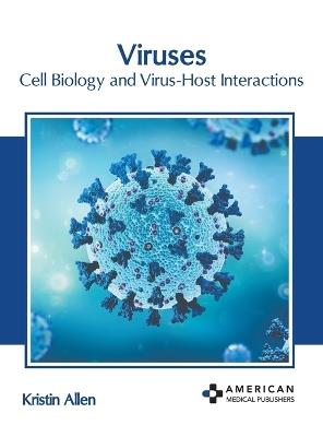 Viruses: Cell Biology and Virus-Host Interactions - cover