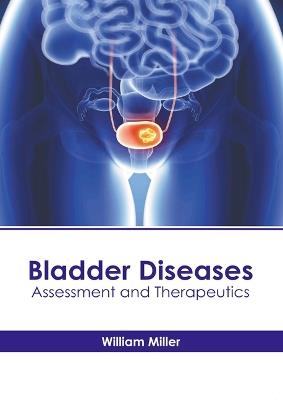 Bladder Diseases: Assessment and Therapeutics - cover