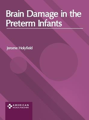 Brain Damage in the Preterm Infants - cover