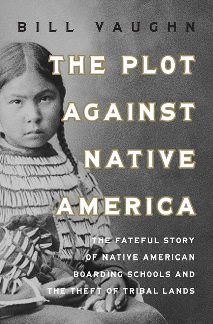 The Plot Against Native America