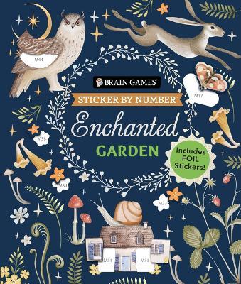 Brain Games - Sticker by Number: Enchanted Garden: Includes Foil Stickers! - Publications International Ltd,Brain Games,New Seasons - cover