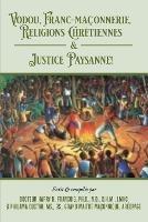 Vodou, Franc-Maconnerie, Religions Chretiennes & Justice Paysanne - Dhm Francois,Bs Philama Ductan - cover