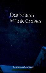 Darkness In Pink Craves