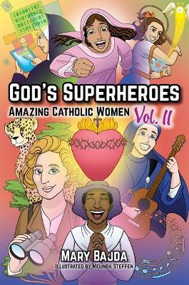 God's Superheroes: Amazing Catholic Women, Vol. II - Mary Bajda - cover