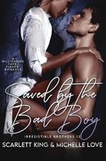 Saved by the Bad Boy: A Billionaire Fake Fiance Romance