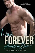 Now, Forever: An Alpha Billionaire Romance