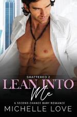 Lean Into Me: A Second Chance Romance