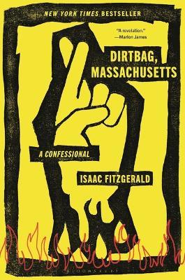 Dirtbag, Massachusetts: A Confessional - Isaac Fitzgerald - cover