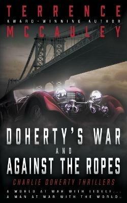 Doherty's War and Against the Ropes: Two Charlie Doherty Pulp Thrillers - Terrence McCauley - cover