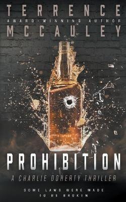 Prohibition: A Charlie Doherty Thriller - Terrence McCauley - cover